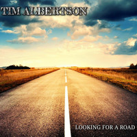 Tim Albertson - Looking for a Road