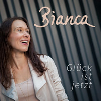 Bianca - Glück ist jetzt