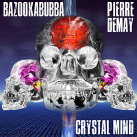 Bazookabubba - Crystal Mind