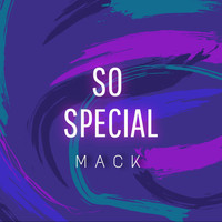 Mack - So Special