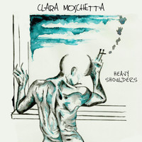 Clara Moschetta - Heavy Shoulders