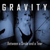 Gravity - Between a Smile and a Tear