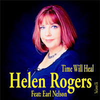 Helen Rogers - Time Will Heal (feat. Earl Nelson)