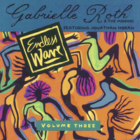 Gabrielle Roth & The Mirrors - Endless Wave, Vol. 3