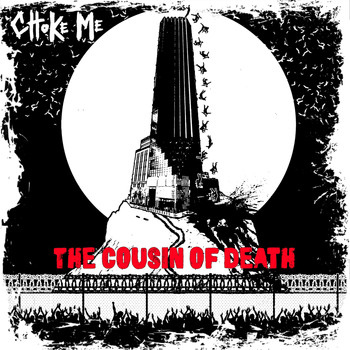 Choke Me - The Cousin of Death (Explicit)