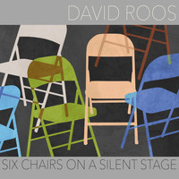 David Roos - Six Chairs on a Silent Stage