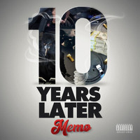 Memo - 10 Years Later (Explicit)