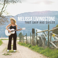 Melissa Livingstone - That Ship Has Sailed