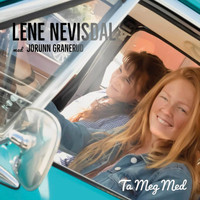Lene Nevisdal - Ta Meg Med (feat. Jorunn Granerud)