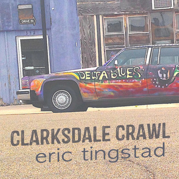 Eric Tingstad - Clarksdale Crawl