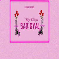 Anju Genius - Bad Gyal Love (Explicit)