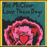 Joe McClour - Love These Days