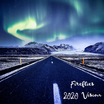 Fireflies - 2020 Vision (Explicit)