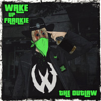 Wake up Frankie - The Outlaw (feat. Antti Wirman)
