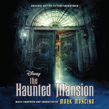 Mark Mancina - The Haunted Mansion (Original Motion Picture Soundtrack)