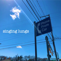 Singing Lungs - Phone From Car