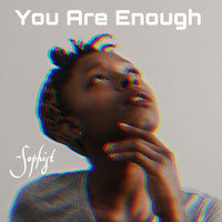 Sophist - You Are Enough (Explicit)