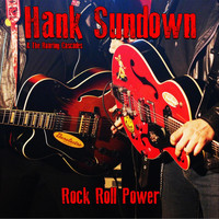 Hank Sundown & The Roaring Cascades - Rock & Roll Power (Explicit)