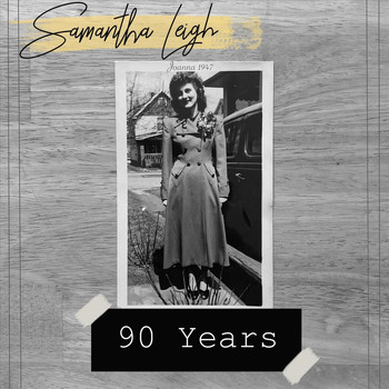 Samantha Leigh - 90 Years
