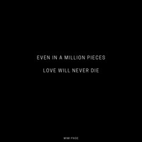 Mimi Page - Even in a Million Pieces Love Will Never Die
