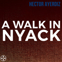 Hector Ayerdiz - A Walk in Nyack