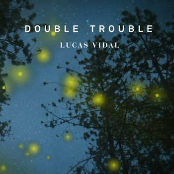 Lucas Vidal - Double Trouble
