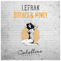 Lefrak - Bitches & Money