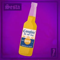 Sesta - Coughin' In My Face (Explicit)