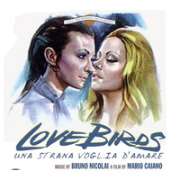 Bruno Nicolai - Love Birds - Una strana voglia d'amare (Original Motion Picture Soundtrack)