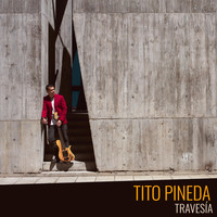 Tito Pineda - Travesía