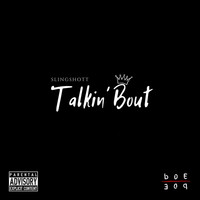 Slingshott - Talkin’ Bout (Explicit)