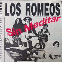 Los Romeos - Sin Meditar