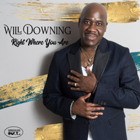 Will Downing - Right Where You Are