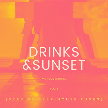 Various Artists - Drinks & Sunset (Seaside Deep-House Tunes), Vol. 2