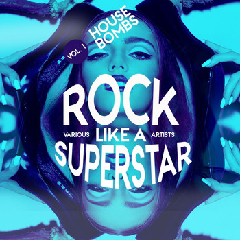 Various Artists - Rock Like a Superstar, Vol. 1 (House Bombs)