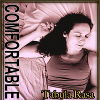Tabula Rasa - Comfortable