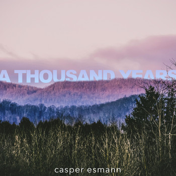 Casper Esmann - A Thousand Years