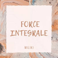 MILIKI - Force integrale