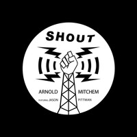 Arnold Mitchem - Shout (feat. Jason Pittman)