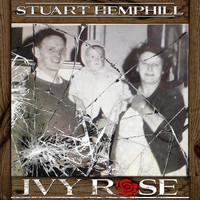 Stuart Hemphill - Ivy Rose