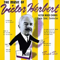 Victor Mixed Chorus - The Music of Victor Herbert