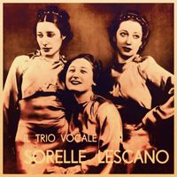 Trio Lescano - Il Trio Vocale Sorelle Lescano
