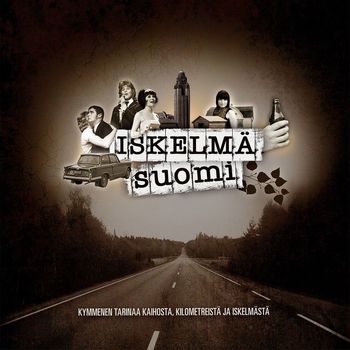 Various Artists - Iskelmä Suomi - Kymmenen tarinaa kaihosta, kilometreistä ja iskelmästä