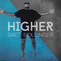 Bret Bollinger - Higher