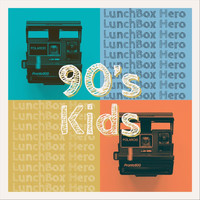 LunchBox Hero - 90's Kids (Explicit)