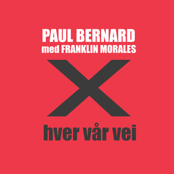 Paul Bernard - Hver vår vei