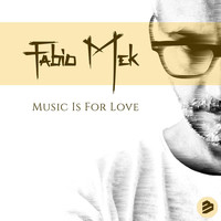 Fabio Mek - Music Is for Love