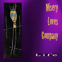 LïFE - Misery Loves Company