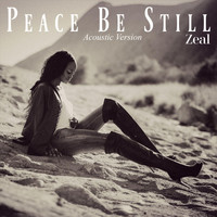 Zeal - Peace Be Still (Acoustic Version)