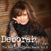 Deborah Allen - The Best You've Never Heard Vol. 2